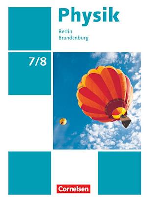 Physik Sekundarstufe I 7./8. Schuljahr. Schülerbuch Berlin/Brandenburg