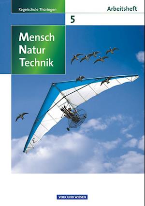 Mensch - Natur - Technik 5. Schuljahr.  Arbeitsheft. Regelschule Thüringen