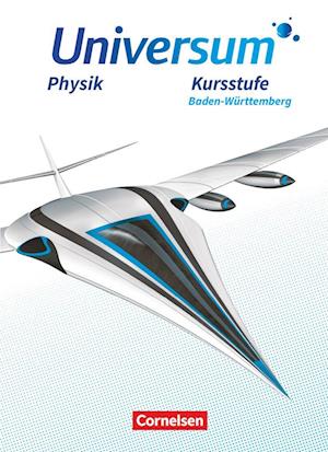 Universum Physik Sekundarstufe II. Kursstufe - Baden-Württemberg - Schülerbuch