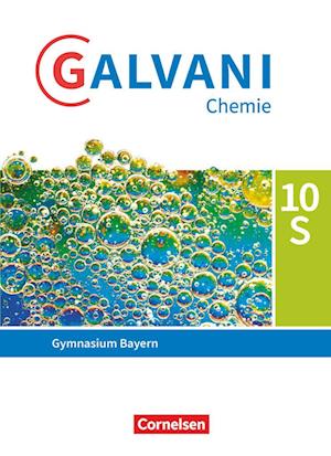 Galvani Chemie 10. Jahrgangsstufe. Ausgabe B - Bayern - Schülerbuch