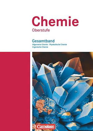 Chemie Oberstufe. Allgemeine Chemie, Physikalische Chemie und Organische Chemie. Westliche Bundesländer. Schülerbuch. Gesamtband