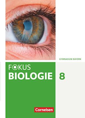 Fokus Biologie 8. Jahrgangsstufe - Gymnasium Bayern - Schülerbuch