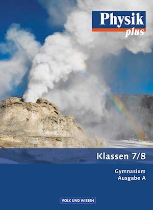 Physik plus 7./8. Schuljahr. Schülerbuch Gymnasium Ausgabe A