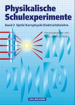 Physikalische Schulexperimente 2. Optik, Kernphysik, Elektrizitätslehre