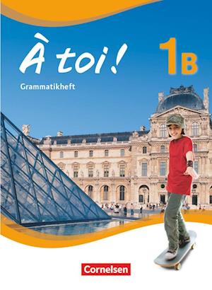 À toi! 1B. Grammatikheft