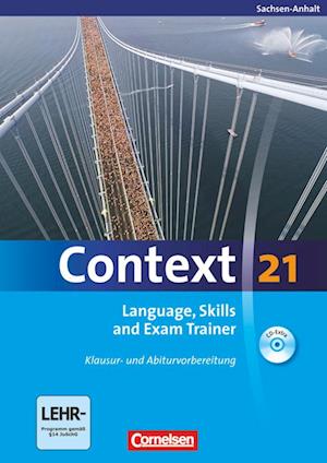 Context 21. Language, Skills and Exam Trainer - Klausur- und Abiturvorbereitung. Workbook. Sachsen-Anhalt