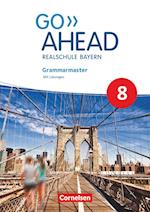 Go Ahead 8. Jahrgangsstufe - Ausgabe für Realschulen in Bayern - Grammarmaster