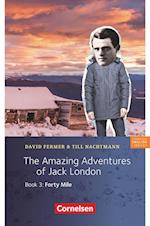 7. Schuljahr, Stufe 2 - The Amazing Adventures of Jack London, Book 3: Forty Mile