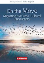 Schwerpunktthema Abitur Englisch Baden-Württemberg 2025. On the Move: Migration and Cross-Cultural Encounters-