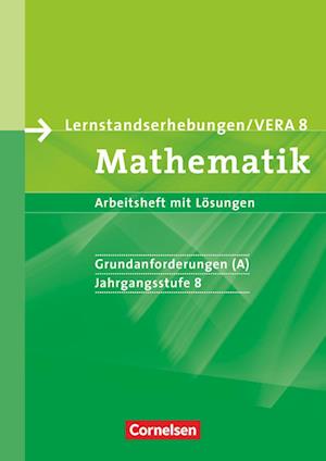 Lernstandserhebungen Mathematik 8. Schuljahr: Grundanforderungen (A). Arbeitsheft mit Lösungen. Nordrhein-Westfalen