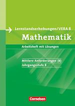 Lernstandserhebungen VERA - Mathematik. 8. Schuljahr. Mittlere Anforderungen (B). Arbeitsheft mit Lösungen