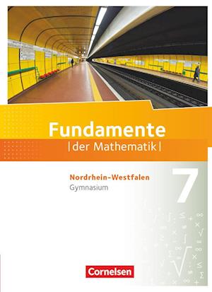 Fundamente der Mathematik 7. Schuljahr. Schülerbuch Gymnasium Nordrhein-Westfalen