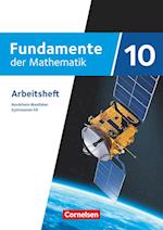 Fundamente der Mathematik 10. Schuljahr. Nordrhein-Westfalen - Arbeitsheft mit Lösungen