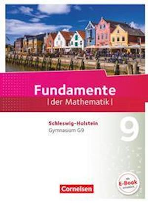 Fundamente der Mathematik 9. Schuljahr - Schleswig-Holstein G9 - Schülerbuch