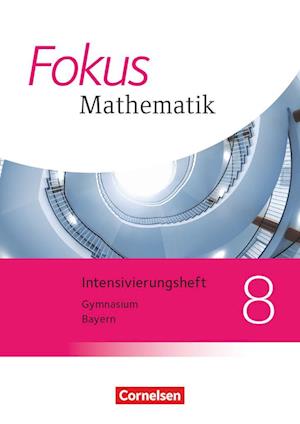 Fokus Mathematik 8. Jahrgangsstufe - Bayern - Intensivierungssheft mit Lösungen