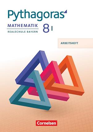 Pythagoras 8. Jahrgangsstufe - Realschule Bayern (WPF I) - Arbeitsheft mit eingelegten Lösungen