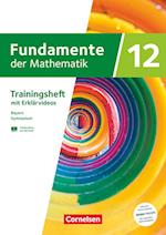 Fundamente der Mathematik 12. Jahrgangsstufe. Bayern - Trainingsheft mit Medien und Online-Abiturtraining