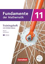 Fundamente der Mathematik 11. Jahrgangsstufe. Bayern - Trainingsheft mit Medien und Online-Abiturtraining -
