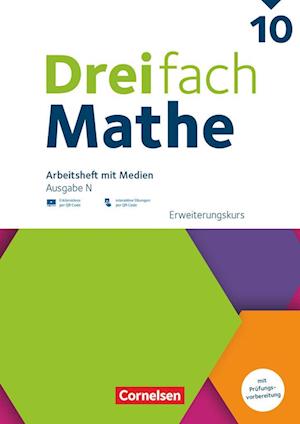 Dreifach Mathe 10. Schuljahr - Ausgabe N - Erweiterungskurs - Arbeitsheft mit Medien und Lösungen - Inkl. Erklärvideos und interaktiven Übungen