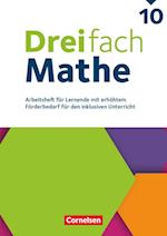 Dreifach Mathe 10. Schuljahr - Zu allen Ausgaben - Arbeitsheft mit Lösungen (Für Lernende mit erhöhtem Förderbedarf)