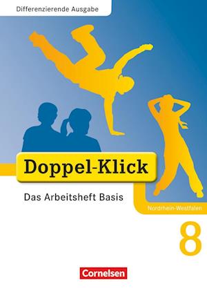 Doppel-Klick - Differenzierende Ausgabe Nordrhein-Westfalen. 8. Schuljahr. Das Arbeitsheft Basis