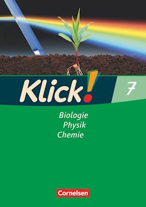 Klick! Biologie, Physik, Chemie 7. Arbeitsheft. Westliche Bundesländer sowie Berlin/Brandenburg