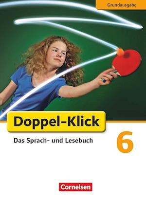 Doppel-Klick - Grundausgabe. 6. Schuljahr. Schülerbuch