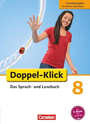 Doppel-Klick - Grundausgabe Nordrhein-Westfalen. 8. Schuljahr. Schülerbuch