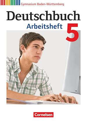 Deutschbuch Gymnasium Band 5: 9. Schuljahr - Baden-Württemberg - Arbeitsheft mit Lösungen