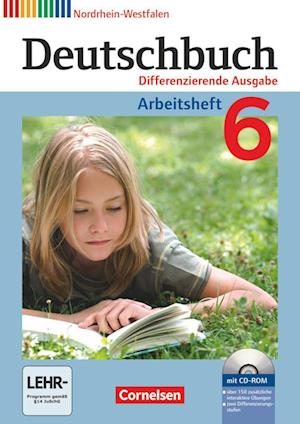 Deutschbuch 6. Schuljahr. Arbeitsheft mit Lösungen und Übungs-CD-ROM. Differenzierende Ausgabe Nordrhein-Westfalen