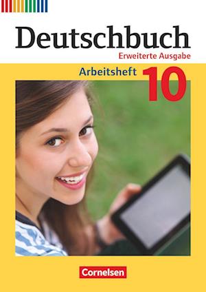 Deutschbuch 10. Schuljahr - Zu allen erweiterten Ausgaben - Arbeitsheft mit Lösungen