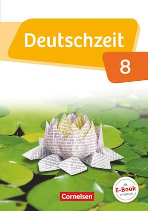 Deutschzeit 8. Schuljahr - Allgemeine Ausgabe - Schülerbuch