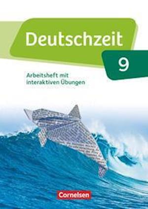 Deutschzeit 9. Schuljahr - Allgemeine Ausgabe - Arbeitsheft mit interaktiven Übungen auf scook.de