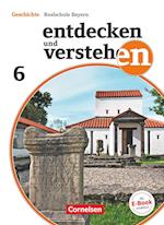 Entdecken und verstehen 6. Jahrgangsstufe - Für die sechsstufige Realschule in Bayern - Neubearbeitung - Von den Anfängen der Geschichte bis zum Frühmittelalter
