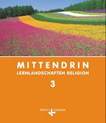 Mittendrin - Lernlandschaften Religion - Unterrichtswerk für katholische Religionslehre am Gymnasium/Sekundarstufe I - Baden-Württemberg und Niedersachsen - Band 3: 9./10. Schuljahr