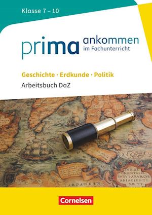 Prima ankommen Geschichte, Erdkunde, Politik: Klasse 7-10 - Arbeitsbuch DaZ mit Lösungen