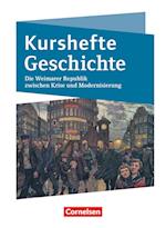 Kurshefte Geschichte. Die Weimarer Republik zwischen Krise und Modernisierung. Schülerbuch - Niedersachsen