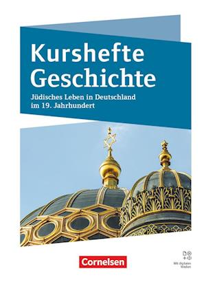 Kurshefte Geschichte - Niedersachsen - Jüdisches Leben in Deutschland im 19. Jahrhundert - Schulbuch