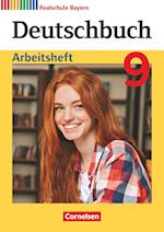 Deutschbuch - Sprach- und Lesebuch - 9. Jahrgangsstufe. Realschule Bayern - Arbeitsheft
