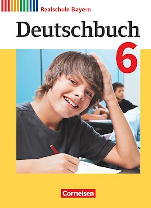 Deutschbuch 6. Jahrgangsstufe - Realschule Bayern - Schülerbuch