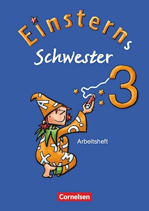 Einsterns Schwester - Sprache und Lesen 3. Schuljahr.Arbeitsheft