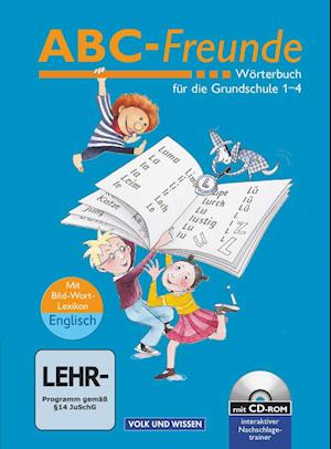 ABC-Freunde - Für das 1. bis 4. Schuljahr - Östliche Bundesländer - Bisherige Ausgabe. Wörterbuch mit Bild-Wort-Lexikon Englisch und CD-ROM