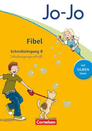 Jo-Jo Fibel - Aktuelle allgemeine Ausgabe. Schreiblehrgang B in Schulausgangsschrift