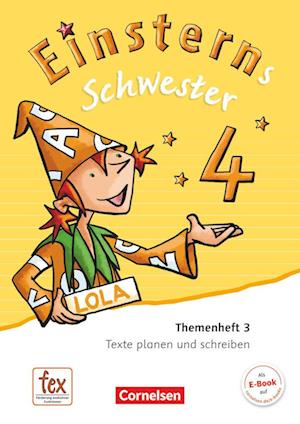 Einsterns Schwester 4. Schuljahr - Themenheft 3. Texte planen und schreiben