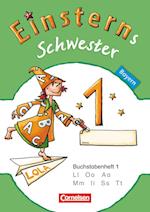 Einsterns Schwester - Erstlesen 1. Jahrgangsstufe. Buchstabenheft  1. Bayern 2014
