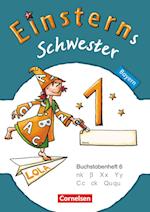 Einsterns Schwester - Erstlesen 1. Jahrgangsstufe. Buchstabenheft 6. Bayern 2014