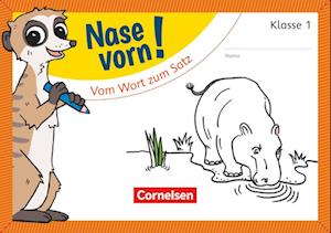 Nase vorn! - Erstlesen 1. Schuljahr - Vom Wort zum Satz