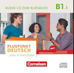 Pluspunkt Deutsch B1: Teilband 1- Allgemeine Ausgabe - Audio-CD zum Kursbuch