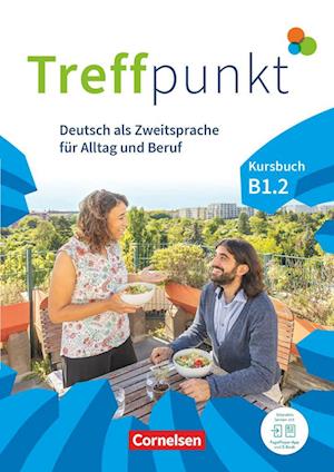 Treffpunkt - Deutsch für die Integration - Allgemeine Ausgabe - B1: Teilband 2 - Kursbuch inkl. E-Book und PagePlayer-App