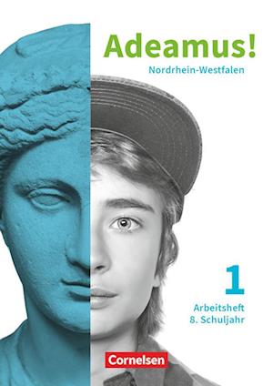 Adeamus! Band 1 8. Schuljahr. Nordrhein-Westfalen - Arbeitsheft